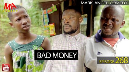 VIDEO: Mark Angel Comedy - Bad Money (Episode 268) Mp4 Download