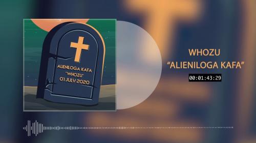 Whozu - Alieniloga Kafa Mp3 Audio Download