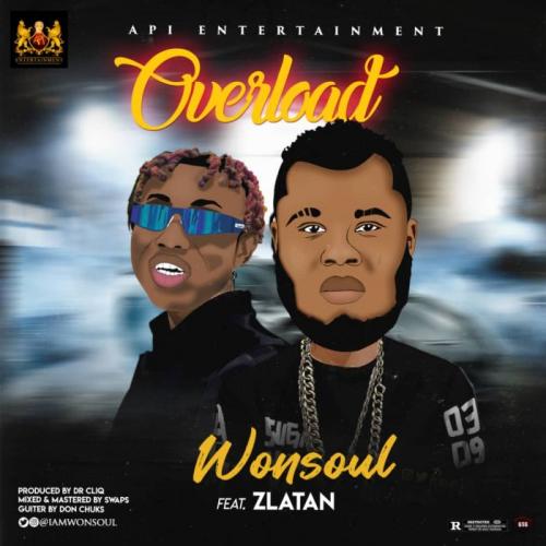 Wonsoul Ft. Zlatan - Overload (Audio + Video) Mp3 Mp4 Download