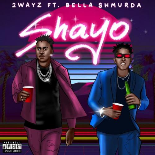 2Wayz Ft. Bella Shmurda - Shayo (Audio + Video) Mp3 Mp4  Download
