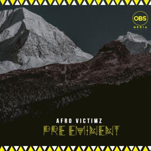 Afro Victimz - Pre-Eminent (FULL ALBUM) Mp3 Zip Fast Download Free audio complete