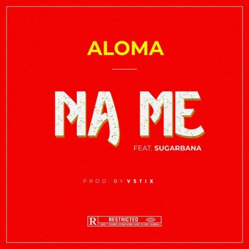 Aloma – Na Me Ft. Sugarbana