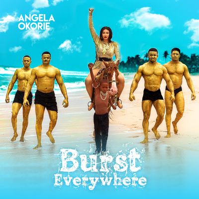 Angela Okorie - Burst Everywhere (FULL ALBUM) Mp3 Zip Fast Download Free Audio Complete