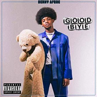 Benny Afroe - Good Bye Mp3 Audio Download