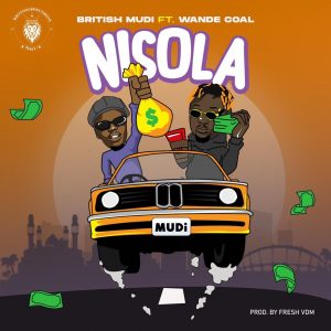 British Mudi - Nisola Ft. Wande Coal Mp3 Audio Download