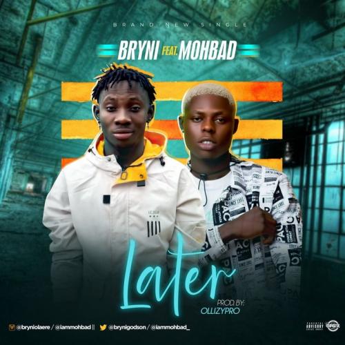 Bryni Ft. Mohbad - Later Mp3 Audio Download