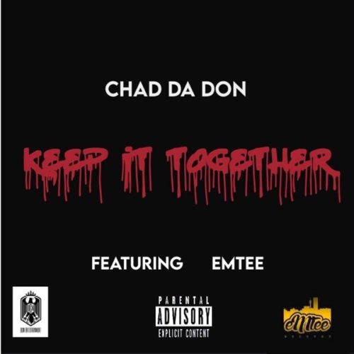 Chad Da Don - Keep It Together Ft. Emtee Mp3 Audio Download