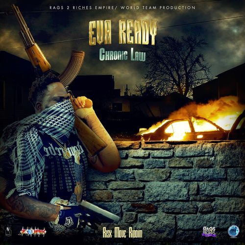 Chronic Law - Eva Ready (Risk Move Riddim) Mp3 Audio Download