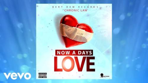 Chronic Law - Now A Days Love Mp3 Audio Download