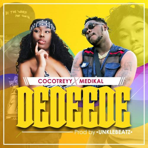 Cocotreyy Ft. Medikal - Dedeede Mp3 Audio Download