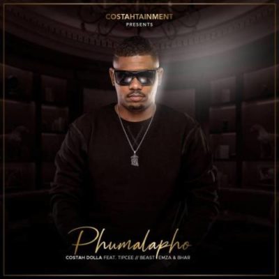 Costah Dolla - Phumalapho Ft. Tipcee, Emza, Bhar & Beast Mp3 Audio Download