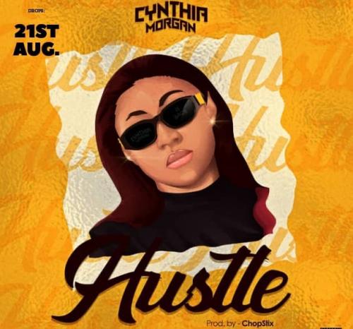 Cynthia Morgan - Hustle (Prod. by Chopstix) Mp3 Audio Download