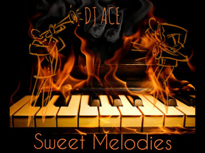 DJ Ace - Sweet Melodies (Soulful Piano Mix) Mp3 Audio Download