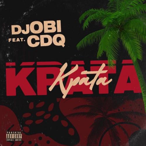 DJ Obi Ft. CDQ - Kpata Kpata Mp3 Audio Download