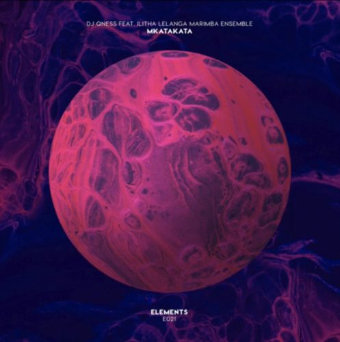 DJ Qness- Mkatakata Ft. Ilitha Lelanga Marimba Mp3 Audio Download