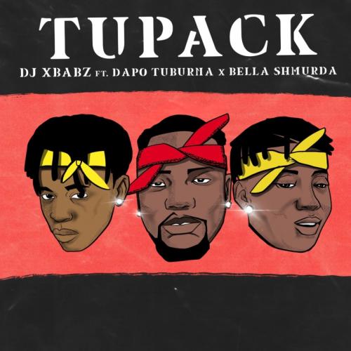 DJ Xbabz - Tupack Ft. Dapo Tuburna, Bella Shmurda Mp3 Audio Download