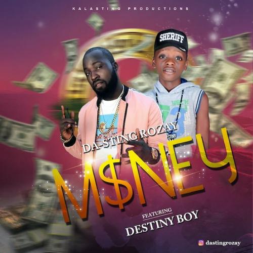 Da-Sting Rozay Ft. Destiny Boy - Money Mp3 Audio Download