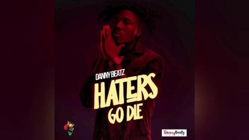 Danny Beatz - Haters Go Die Mp3 Audio Download