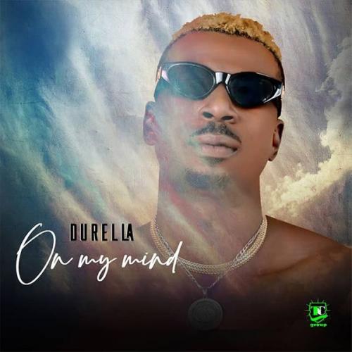 Durella - On My Mind Mp3 Audio Download