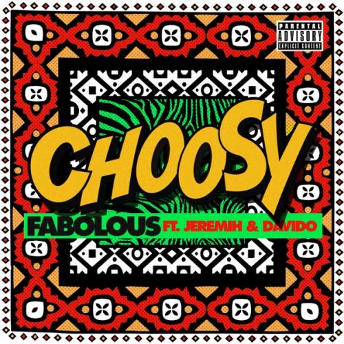 Fabolous Ft. Jeremih, Davido - Choosy Mp3 Audio Download