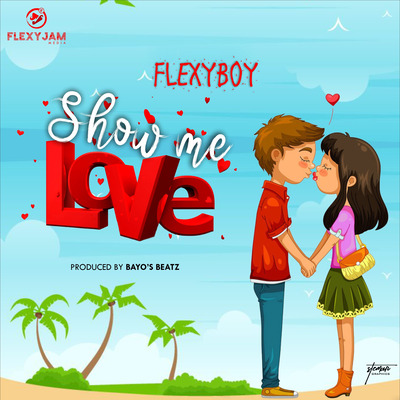 FlexyBoy - Show me Love Mp3 Audio Download