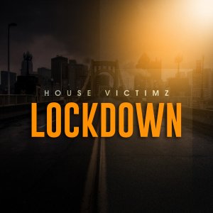 House Victimz - Lockdown Mp3 Audio Download