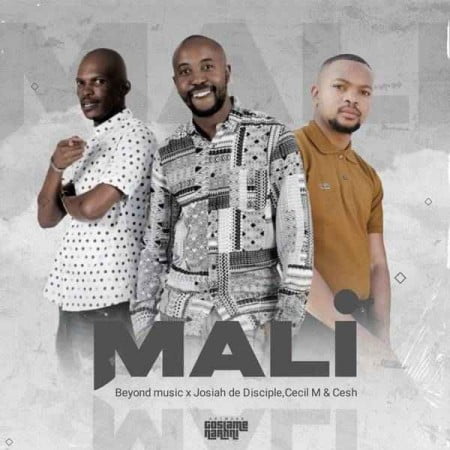 Josiah De Disciple, Beyond Music & Cecil M - Mali Mp3 Audio Download