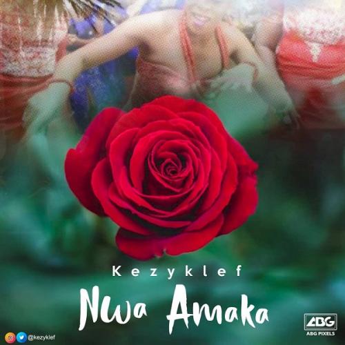 KezyKlef - Nwa Amaka Mp3 Audio Download