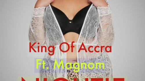 King Of Accra - Nightie Ft. Magnom Mp3 Audio Download