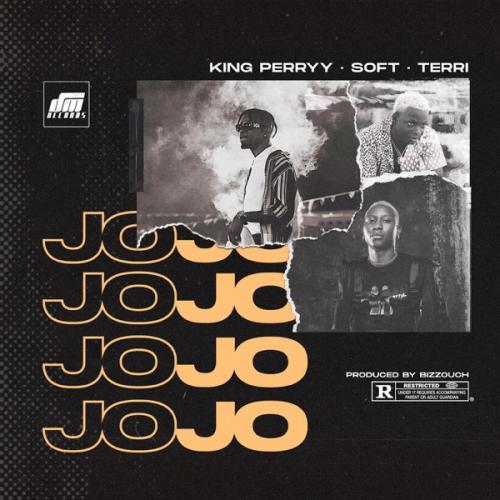 King Perryy - Jojo ft. Soft & Terri Mp3 Audio Download
