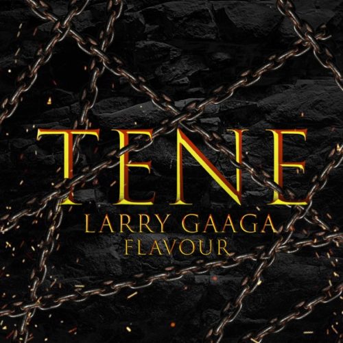 Larry Gaaga & Flavour - Tene Mp3 Audio Download