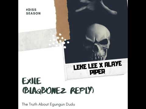 Leke Lee, Alaye Piper - Exile, Reply (BlaqBonez Diss) Mp3 Audio Download