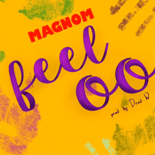 Magnom - Feeloo (Prod. DredW) Feel Oo Download Audio Mp3