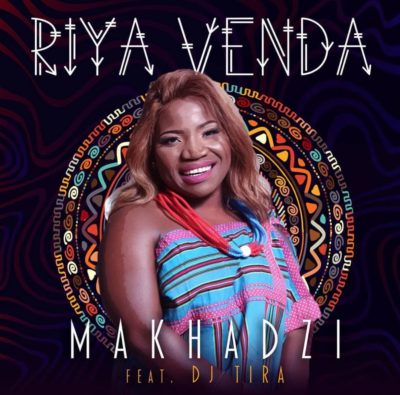 Makhadzi - Riya Venda Ft. DJ Tira Mp3 Audio Download