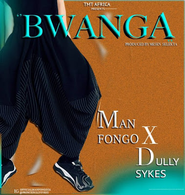 Man Fongo Ft. Dully Sykes - Bwanga Mp3 Audio Download