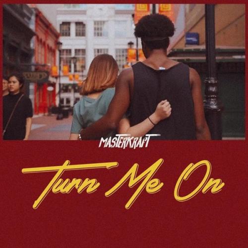 Masterkraft - Turn Me On Mp3 Audio Download