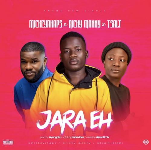 Mickeyrhaps Ft. Richy Manny x TSalt - Jara Eh Mp3 Audio Download