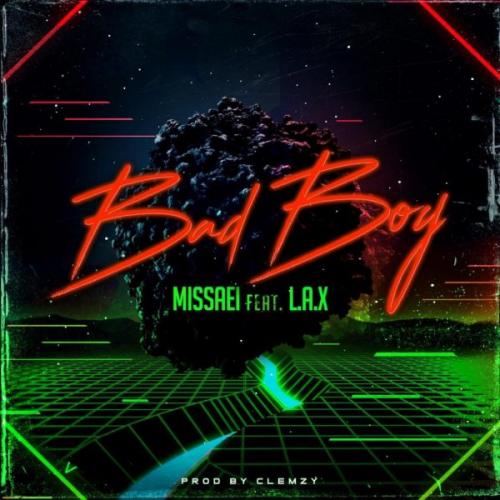 Missaei Ft L.A.X - Bad Boy Mp3 Audio Download