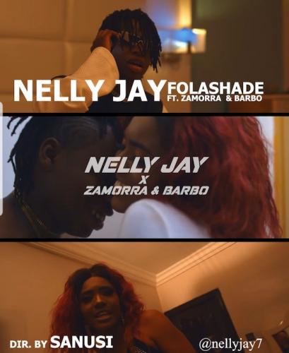 Nelly Jay Ft. Zamorra & Barbo - Folashade (Audio + Video) Mp3 Mp4 Download