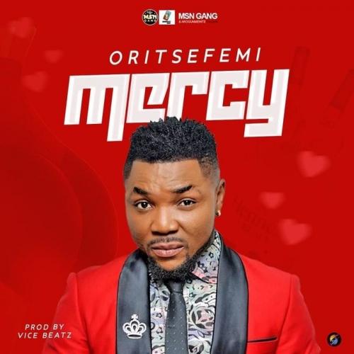 Oritse Femi - Mercy Mp3 Audio Download