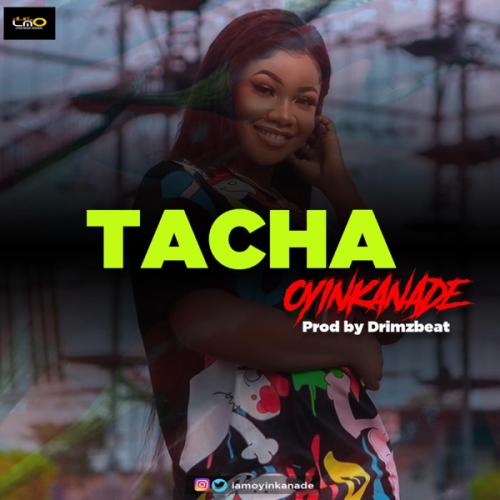 Oyinkanade - Tacha Mp3 Audio Download