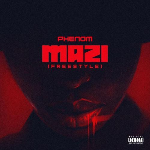 Phenom - Mazi (Freestyle) Mp3 Audio Download