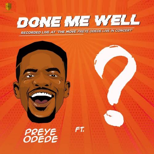 Preye Odede - Done Me Well Ft. Tim Godfrey Mp3 Audio Download