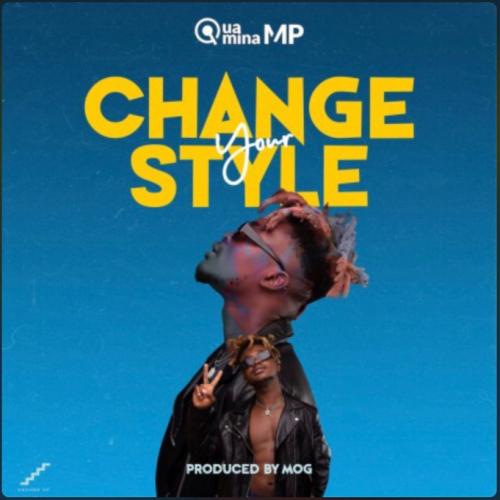 Quamina MP - Change Your Style Mp3 Audio Download