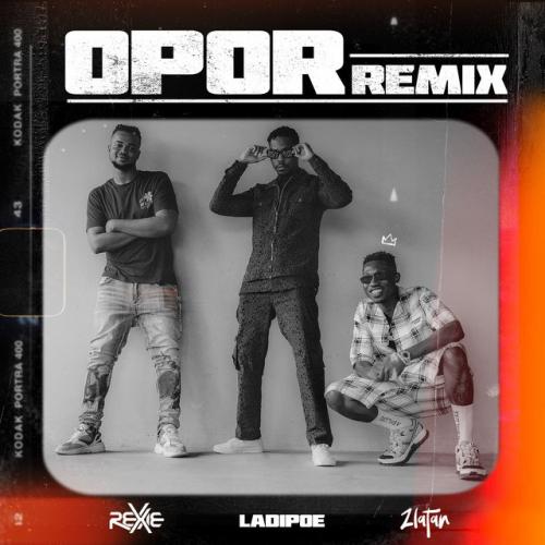 Rexxie - Opor (Remix) Ft. Zlatan, LadiPoe Mp3 Audio Download