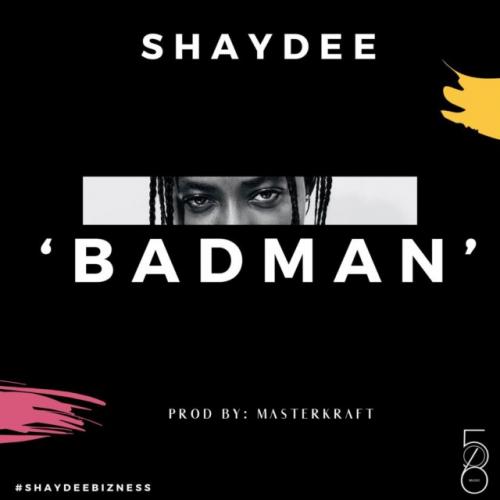 Shaydee – Badman (Prod. by Masterkraft)