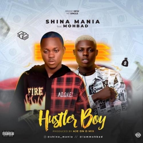 Shina Mania Ft. Mohbad - Hustler Boy Mp3 Audio Download