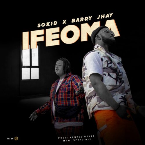 Sokid Ft. Barry Jhay - Ifeoma Mp3 Audio Download