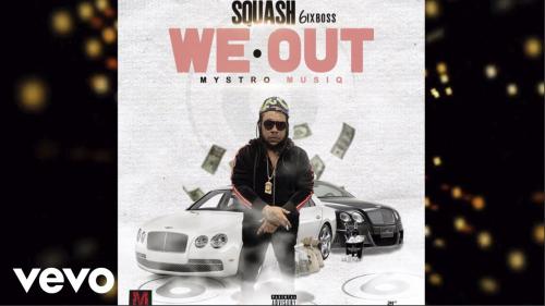 Squash - We Out Mp3 Audio Download