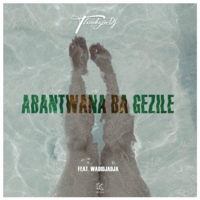 ThackzinDJ - Abantwana Bagezile Ft. Wadijaja Mp3 Audio Download